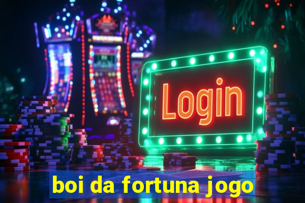 boi da fortuna jogo